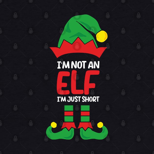 I'm Not An Elf Im Just Short Funny Christmas Matching Family tee by hadlamcom